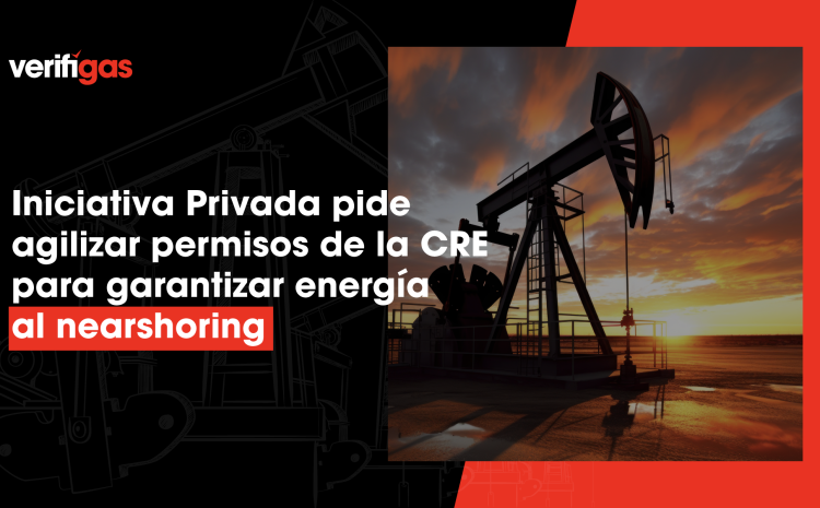 Iniciativa Privada pide agilizar permisos de la CRE para garantizar energía al nearshoring 